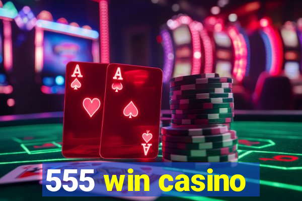 555 win casino